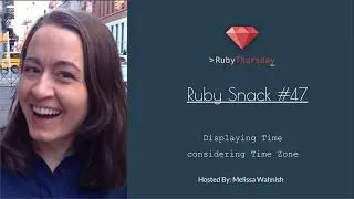 Ruby Snack#47: Displaying Time considering Time Zone