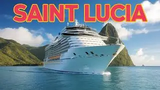 Saint Lucia Cruise? What You NEED to Know Before You Go!