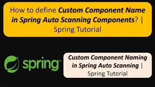 How to define custom component name in Spring Auto Scanning Components? | Spring Tutorial