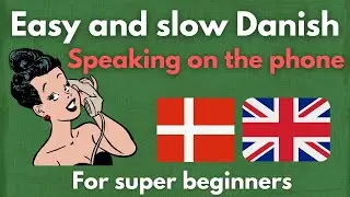 Easy and slow Danish. How to speak on the phone in Danish. #learnDanish #aprenderdanes #l&aelig;rdansk