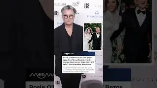 Rosie O&rsquo;Donnell Eviscerates Bezos Wedding