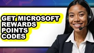 How to Get Microsoft Rewards Points Codes - Full Guide
