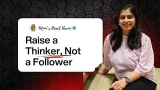 Raise a Thinker, Not a Follower | How to Help Kids Think for Themselves | Positive Parenting Tips