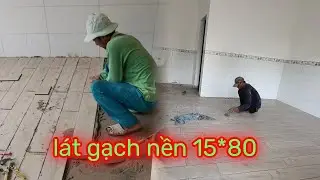 công đoạn lát nền ( gạch 15*80 )