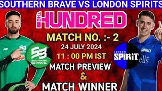 the hundred match prediction | Today match prediction | southern brave vs London spirit | ls vs sb