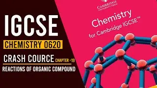 IGCSE Chemistry 0620 || Chapter 19 Reactions of Organic Compounds || Crash Course