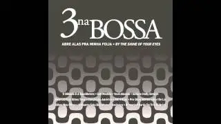3 Na Bossa - Pra Dizer Adeus