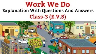 Work We Do, Class 3 | Explanation With Questions And Answers (NCERT) | E.V.S