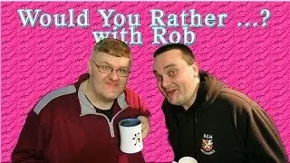 Musings | Would You Rather - with Rob