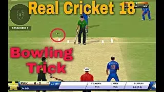 Real Cricket 18 | Bowling Tricks | Best Bowling trick for RC 18 | Awesome Real 18 Cricket trick