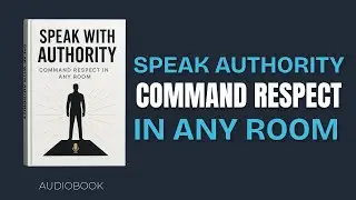 Speak With Authority: Command Respect in Any Room | Audiobook Echo