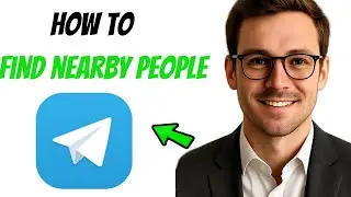 How to Find People Nearby in Telegram (2025 Tutorial)