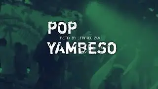 🍁 POP YAMBESO!! ACARA REMIX BY FRATEO 2K4🌴
