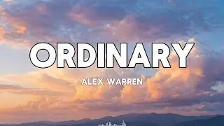 Alex Warren - Ordinary (Lyrics)