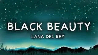 Black Beauty - Lana Del Rey | Lyric