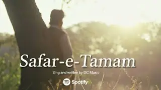 Safar-e-Tamam | DC Music | Visualizer 