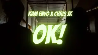 Kam Enyo X Chris JK - OK 👌 (Official Video Mashup)