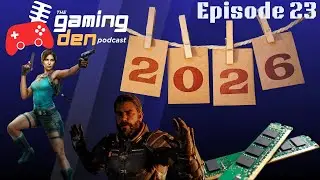 Gaming in 2025 and 2026 | Why Reboot Tomb Raider | PS6 Delayed | Saros on Easy - Gaming Den Ep. 23
