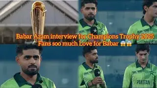 BABAR AZAM interview for CHAMPIONS TROPHY 2025🤩Fans love for Babar King😍 #championstrophy2025 #icc