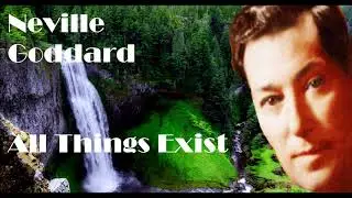 Neville Goddard  - All Things Exist (Original Audio Lecture 1970)