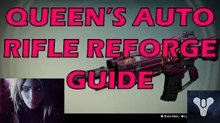 Queen's Auto Rifle Reforge Guide Her Right Hand Destiny Gameplay