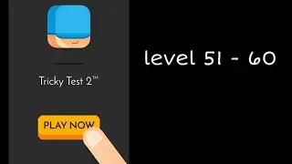 Tricky test 2 game level  51 52 53 54 55 56 57 58 59 60