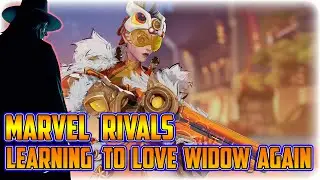 MARVEL RIVALS - LEARNING TO LOVE WIDOW AGAIN!