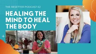 Healing The Mind To Heal The Body - With Katie Wells EP2