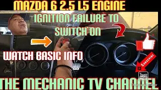 IGNITION SWITCH ON FAILURE/WHAT PARTS DEFFECT/MAZDA 6 2.5 L5 ENGINE/WATCH