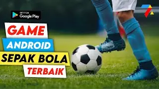 Paling Seru 😱 7 Game Android Sepak Bola Terbaik 2021