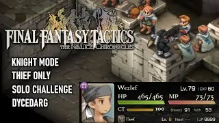 Solo Thief Challenge Live 13 - Dycedarg!! - Final Fantasy Tactics The Ivalice Chronicles