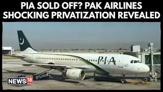 Shehbaz Sharif Govt Sells Pakistan’s PIA Under IMF Pressure, Arif Habib Consortium Wins | N18G