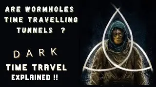 Wormhole: Could It Be Time Travelling Tunnel? | Dark Time Travel (Explained !)