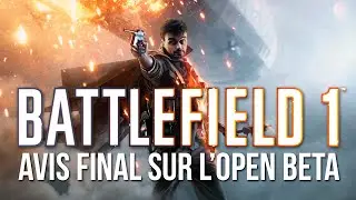 [Replay] Avis final sur l'open beta - Battlefield 1