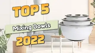 Best Mixing Bowls 2022 (TOP5)