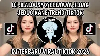 DJ JEALOUSY X EEE AAAA JEDAG JEDUG KANE TREND VIRAL TIKTOK TERBARU 2026‼️YANG KALIAN CARI