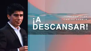 | ¡A DESCANSAR! | Pastor Juan Carlos Varela | Miércoles 07 de Enero de 2026 |