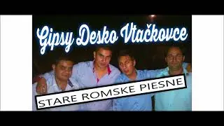 GIPSY DESKO VTACKOVCE 3 skladba 6