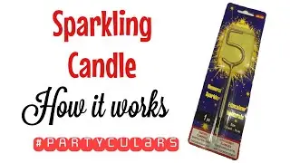 Sparkling Candle (How it works) #PARTYculars