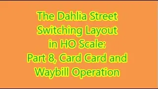 Car Card and Waybill Operation on the Dahlia Street Switching Layout