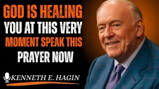 God Is Healing You At This Very Moment – Speak This Prayer Now Kenneth E Hagin style
