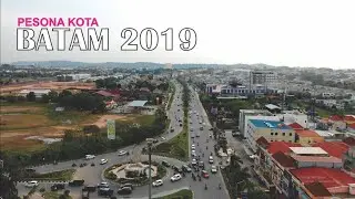 Pesona Kota Batam 2019, Kota Indah di Provinsi Kepulaun Riau dilihat dari Udara