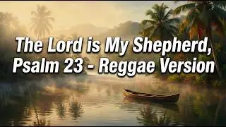 Psalm 23 - Roots Reggae Version | Fear No Evil