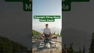 Overnight Hiking Meals Made Simple