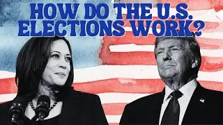 US Elections: How do they work?