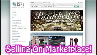 Learning How To Sell On Second Life's Marketplace!