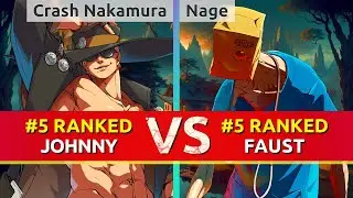 GGST ▰ Crash Nakamura (#5 Ranked Johnny) vs Nage (#5 Ranked Faust). High Level Gameplay