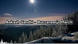 Aakash Gandhi - Buccaneer&rsquo;s March