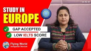 Study in Europe | Gap Accepted | Low IELTS Score | Flying World Immigration Services