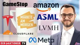 Märkte am Morgen: ASML, LVMH, Cloudflare, Amazon, Gamestop, Tesla, Meta